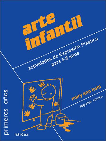 ARTE INFANTIL.ACTIVIDADES DE EXPRESION PLASTICA PA | 9788427712041 | KOHL, MARY ANN | Galatea Llibres | Librería online de Reus, Tarragona | Comprar libros en catalán y castellano online