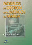 MODELOS DE GESTION PARA MEDICOS DE FAMILIA | 9788479786403 | HERVAS MALDONADO, FRANCISCO | Galatea Llibres | Llibreria online de Reus, Tarragona | Comprar llibres en català i castellà online