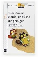 MORRIS, UNA COSA ME PERSIGUE | 9788467536171 | KESELMAN, GABRIELA | Galatea Llibres | Librería online de Reus, Tarragona | Comprar libros en catalán y castellano online