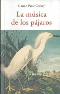 MUSICA DE LOS PAJAROS, LA | 9788497166805 | CHENEY, SIMEON PEASE | Galatea Llibres | Llibreria online de Reus, Tarragona | Comprar llibres en català i castellà online