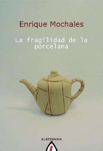 FRAGILIDAD DE LA PORCELANA | 9788498681857 | MOCHALES MIJÁN, ENRIQUE | Galatea Llibres | Llibreria online de Reus, Tarragona | Comprar llibres en català i castellà online