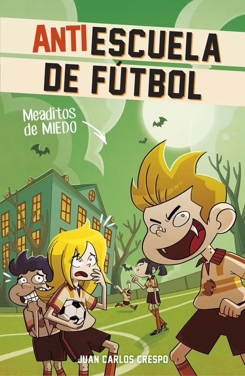 MEADITOS DE MIEDO (ANTIESCUELA DE FÚTBOL 4) | 9788420483290 | CRESPO, JUAN CARLOS/VILLAVERDE, JORDI | Galatea Llibres | Llibreria online de Reus, Tarragona | Comprar llibres en català i castellà online