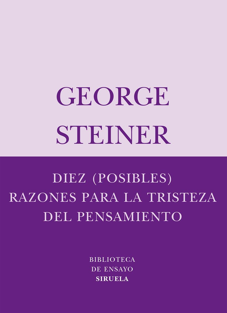 DIEZ POSIBLES RAZONES PARA LA TRISTEZA DEL PENSAMIENTO | 9788498410334 | STEINER, GEORGE | Galatea Llibres | Llibreria online de Reus, Tarragona | Comprar llibres en català i castellà online