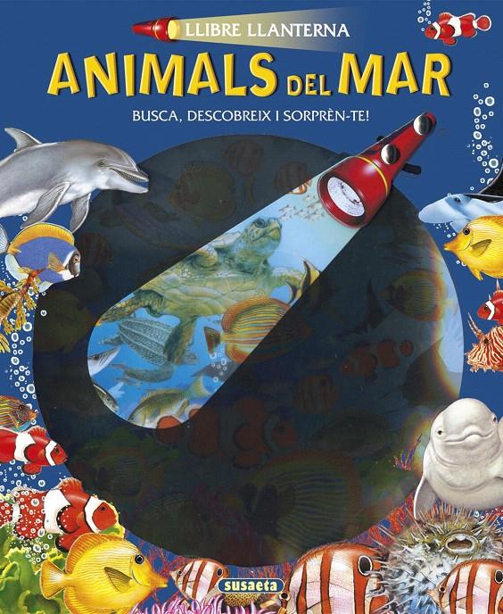 ANIMALS DEL MAR LLIBRE LLANTERNA | 9788467745375 | Galatea Llibres | Llibreria online de Reus, Tarragona | Comprar llibres en català i castellà online