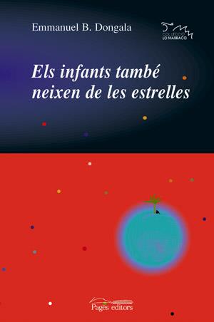 INFANTS TAMBE NEIXEN DE LES ESTRELLES, ELS | 9788497791274 | DONGALA, EMMANUEL | Galatea Llibres | Llibreria online de Reus, Tarragona | Comprar llibres en català i castellà online