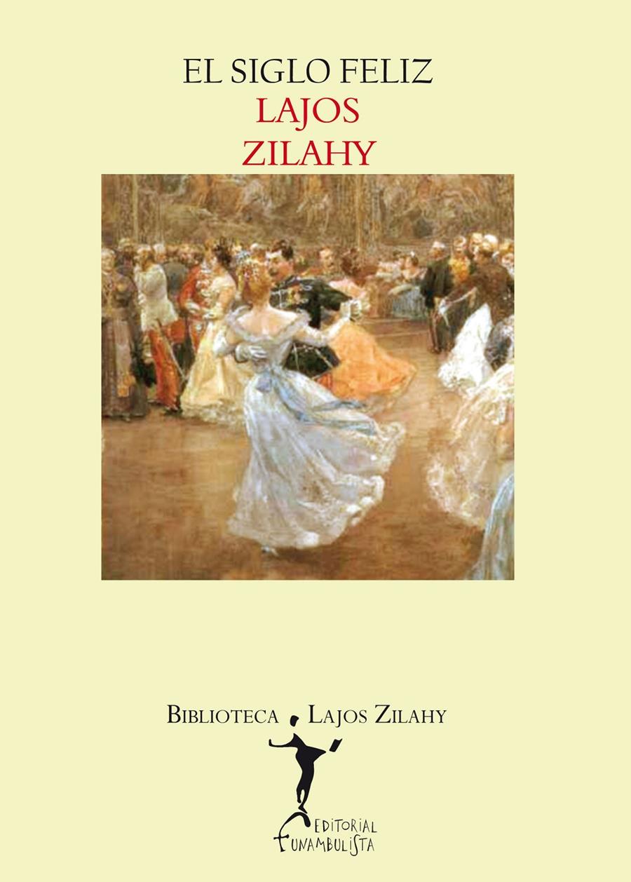 EL SIGLO FELIZ | 9788494029301 | ZILAHY, LAJOS | Galatea Llibres | Llibreria online de Reus, Tarragona | Comprar llibres en català i castellà online