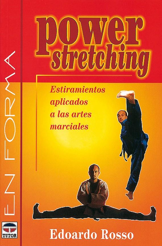 POWER STRETCHING. ESTIRAMIENTOS APLICADOS A LAS ARTES MARCIA | 9788479022068 | ROSSO, EDOARDO | Galatea Llibres | Llibreria online de Reus, Tarragona | Comprar llibres en català i castellà online