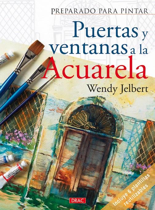 PUERTAS Y VENTANAS A LA ACUARELA | 9788498740967 | JELBERT, WENDY | Galatea Llibres | Llibreria online de Reus, Tarragona | Comprar llibres en català i castellà online