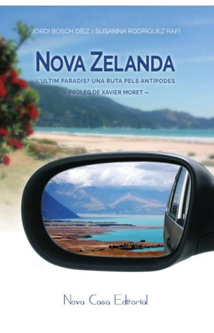 NOVA ZELANDA, L'ÚLTIM PARADÍS? | 9788416281145 | RODRÍGUEZ, SUSANNA/BOSCH DÍEZ, JORDI | Galatea Llibres | Llibreria online de Reus, Tarragona | Comprar llibres en català i castellà online