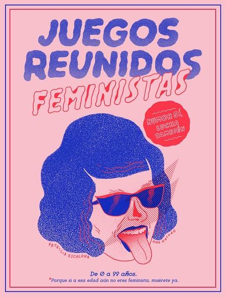 JUEGOS REUNIDOS FEMINISTAS | 9788499987149 | GALVAÑ, ANA/ESCALONA, PATRICIA | Galatea Llibres | Librería online de Reus, Tarragona | Comprar libros en catalán y castellano online