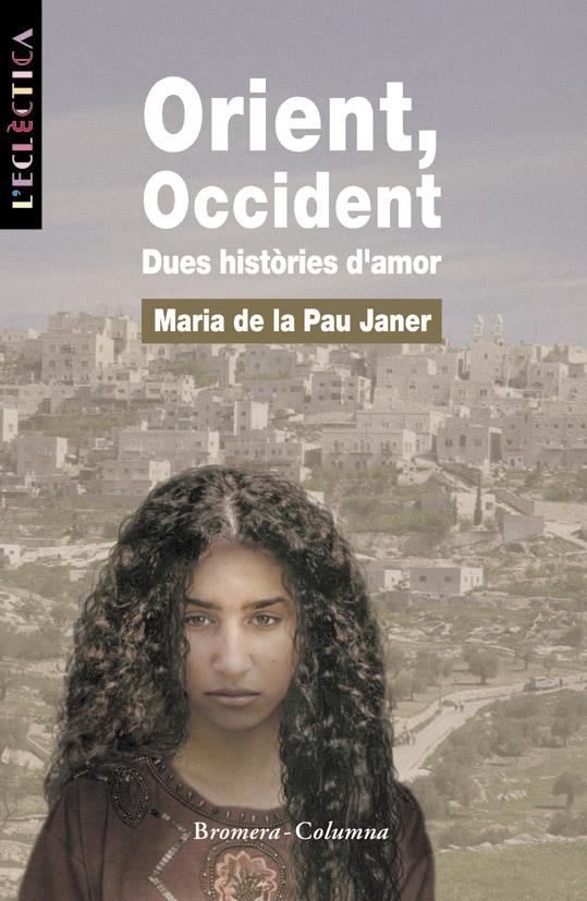 ORIENT, OCCIDENT.DUES HISTORIES D`AMOR | 9788476604052 | JANER, MARIA DE LA PAU | Galatea Llibres | Llibreria online de Reus, Tarragona | Comprar llibres en català i castellà online