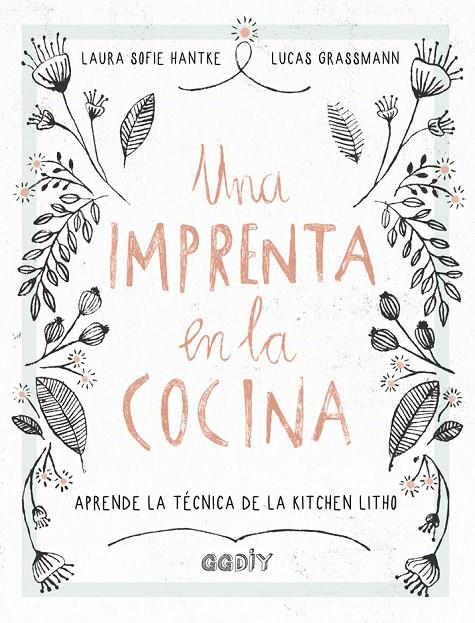 UNA IMPRENTA EN LA COCINA | 9788425230707 | HANTKE, LAURA SOFIE/GRASSMANN, LUCAS | Galatea Llibres | Llibreria online de Reus, Tarragona | Comprar llibres en català i castellà online