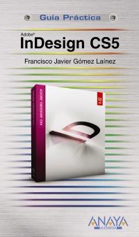 INDESIGN CS5 | 9788441528659 | GÓMEZ LAÍNEZ, F.JAVIER | Galatea Llibres | Librería online de Reus, Tarragona | Comprar libros en catalán y castellano online