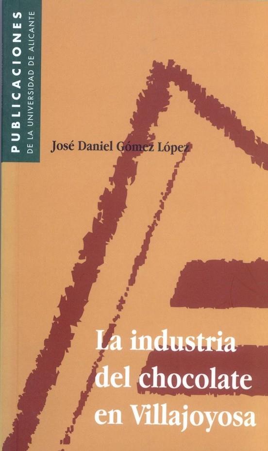 INDUSTRIA DEL CHOCOLATE EN VILLAJOYOSA | 9788479083663 | GOMEZ LOPEZ | Galatea Llibres | Librería online de Reus, Tarragona | Comprar libros en catalán y castellano online