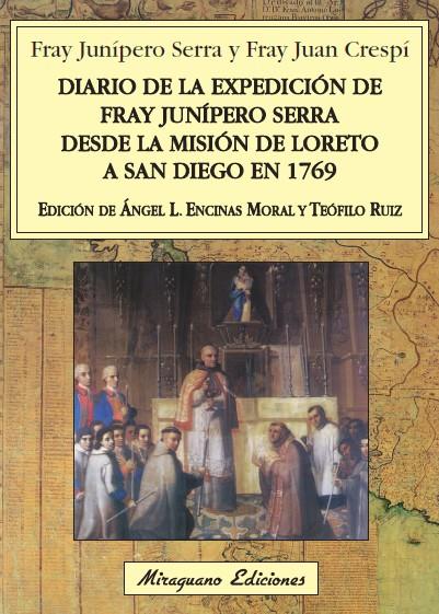 DIARIO DE LA EXPEDICIÓN DE FRAY JUNÍPERO SERRA DESDE LA MISIÓN DE LORETO A SAN D | 9788478133826 | SERRA, FRAY JUNÍPERO/CRESPÍ, FRAY JUAN | Galatea Llibres | Llibreria online de Reus, Tarragona | Comprar llibres en català i castellà online