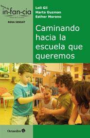 CAMINANDO HACIA LA ESCUELA QUE QUEREMOS | 9788499213972 | GIL ROMERO, DOLORES/GUZMAN GARCIA, MARTA/MORENO TORRAS, ESTHER | Galatea Llibres | Llibreria online de Reus, Tarragona | Comprar llibres en català i castellà online