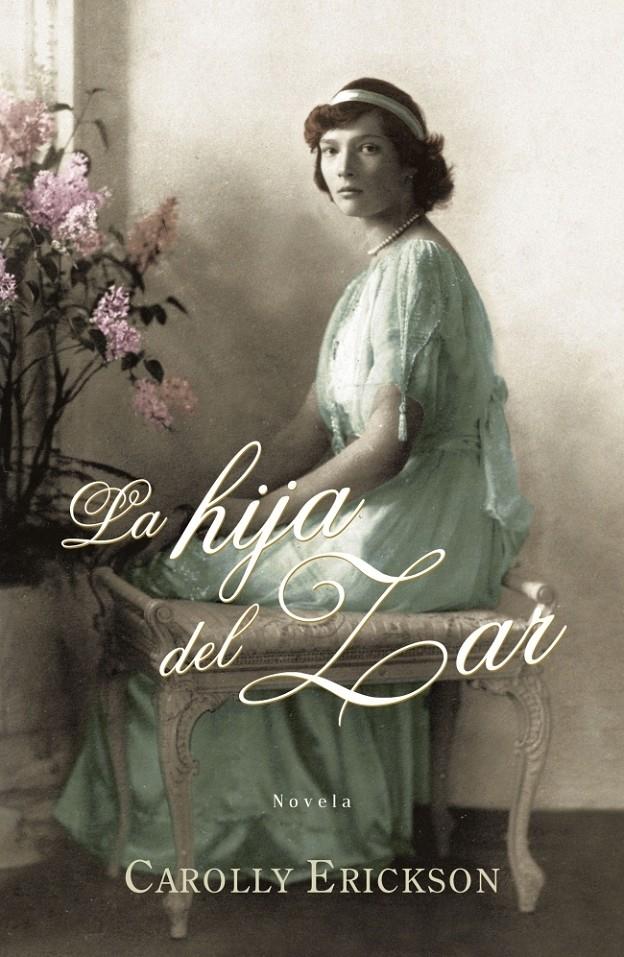 HIJA DEL ZAR, LA | 9788401382956 | ERICKSON, CAROLLY | Galatea Llibres | Llibreria online de Reus, Tarragona | Comprar llibres en català i castellà online