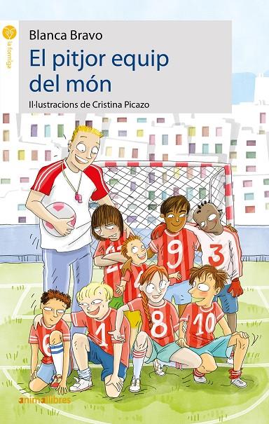 EL PITJOR EQUIP DEL MÓN | 9788417599515 | BRAVO CELA, BLANCA | Galatea Llibres | Llibreria online de Reus, Tarragona | Comprar llibres en català i castellà online