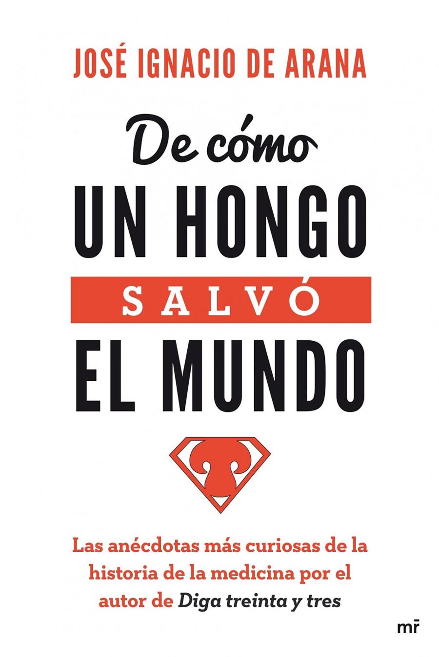 DE CÓMO UN HONGO SALVÓ EL MUNDO | 9788427040472 | DE ARANA, JOSÉ IGNACIO | Galatea Llibres | Llibreria online de Reus, Tarragona | Comprar llibres en català i castellà online