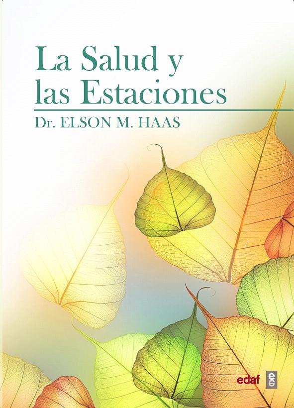 LA SALUD Y LAS ESTACIONES | 9788441433830 | HAAS, DR. ELSON M. | Galatea Llibres | Llibreria online de Reus, Tarragona | Comprar llibres en català i castellà online