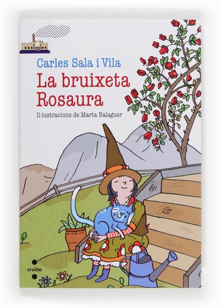 LA BRUIXETA ROSAURA | 9788466133203 | SALA I VILA, CARLES | Galatea Llibres | Llibreria online de Reus, Tarragona | Comprar llibres en català i castellà online