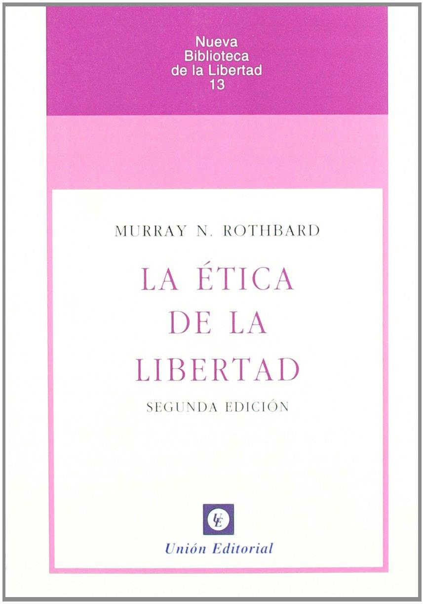 LA ÉTICA DE LA LIBERTAD (2ª EDICIÓN) | 9788472094802 | ROTHBARD, MURRAY N. | Galatea Llibres | Llibreria online de Reus, Tarragona | Comprar llibres en català i castellà online