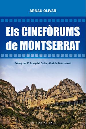 ELS CINEFÒRUMS DE MONTSERRAT | 9788415711001 | OLIVAR I DAYDÍ, ARNAU | Galatea Llibres | Llibreria online de Reus, Tarragona | Comprar llibres en català i castellà online