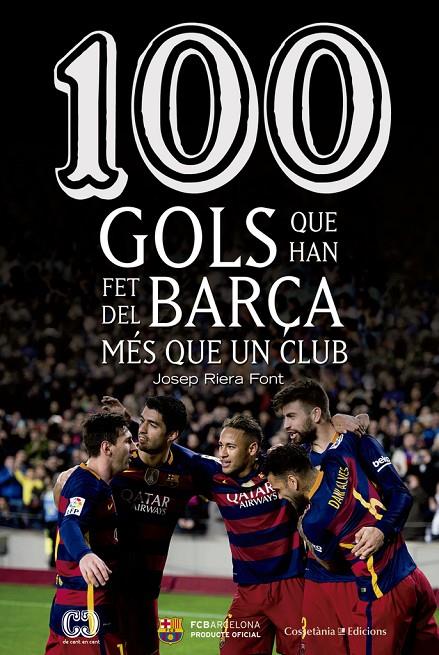 100 GOLS QUE HAN FET DEL BARÇA MÉS QUE UN CLUB | 9788490344187 | RIERA FONT, JOSEP | Galatea Llibres | Llibreria online de Reus, Tarragona | Comprar llibres en català i castellà online