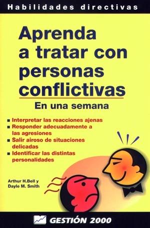 APRENDA A TRATAR CON PERSONAS CONFLICTIVAS EN UNA SEMANA | 9788480884228 | BELL, ARTHUR H. ET ALLI | Galatea Llibres | Llibreria online de Reus, Tarragona | Comprar llibres en català i castellà online