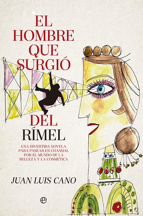 EL HOMBRE QUE SURGIÓ DEL RIMEL | 9788490605325 | CANO, JUAN LUIS | Galatea Llibres | Llibreria online de Reus, Tarragona | Comprar llibres en català i castellà online