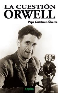 CUESTION ORWELL, LA | 9788496764309 | GUTIERREZ, PEPE | Galatea Llibres | Llibreria online de Reus, Tarragona | Comprar llibres en català i castellà online