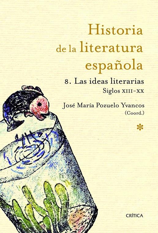 HISTORIA DE LA LITERATURA ESPAÑOLA 8: LAS IDEAS LITERARIAS | 9788498922370 | POZUELO YVANCOS, J.M. | Galatea Llibres | Librería online de Reus, Tarragona | Comprar libros en catalán y castellano online