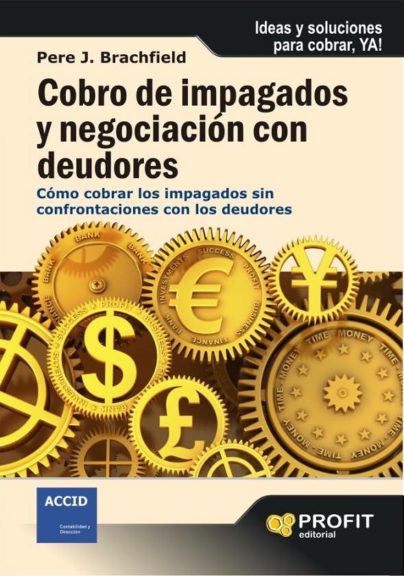 COBRO DE IMPAGADOS Y NEGOCIACION CON DEUDORES | 9788492956043 | BRACHFIELD, PERE J. | Galatea Llibres | Librería online de Reus, Tarragona | Comprar libros en catalán y castellano online