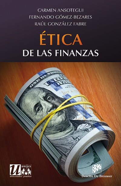 ÉTICA DE LAS FINANZAS | 9788433027481 | ANSOTEGUI OLCOZ, CARMEN/GÓMEZ-BEZARES PASCUAL, FERNANDO/GONZÁLEZ FABRA, RAÚL | Galatea Llibres | Llibreria online de Reus, Tarragona | Comprar llibres en català i castellà online