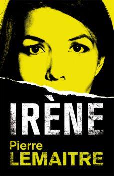 IRENE (UN CAS DEL COMANDANT CAMILLE VERHOEBEN, 1) | 9788490264935 | LEMAITRE, PIERRE | Galatea Llibres | Llibreria online de Reus, Tarragona | Comprar llibres en català i castellà online