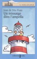 MISSATGE DINS L'AMPOLLA, UN | 9788466100458 | DE DEU PRATS, JOAN | Galatea Llibres | Librería online de Reus, Tarragona | Comprar libros en catalán y castellano online