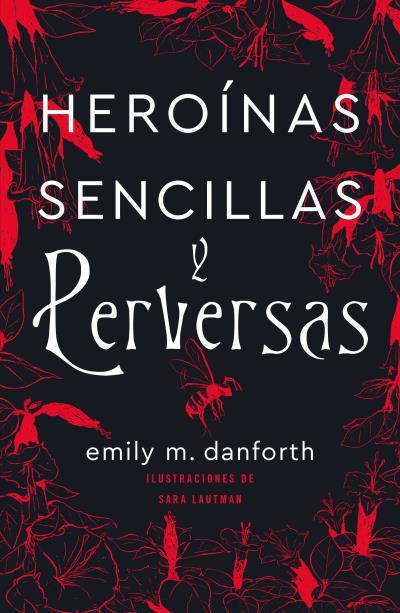 HEROINAS SENCILLAS Y PERVERSAS | 9788416517503 | DANFORTH, EMILY | Galatea Llibres | Llibreria online de Reus, Tarragona | Comprar llibres en català i castellà online