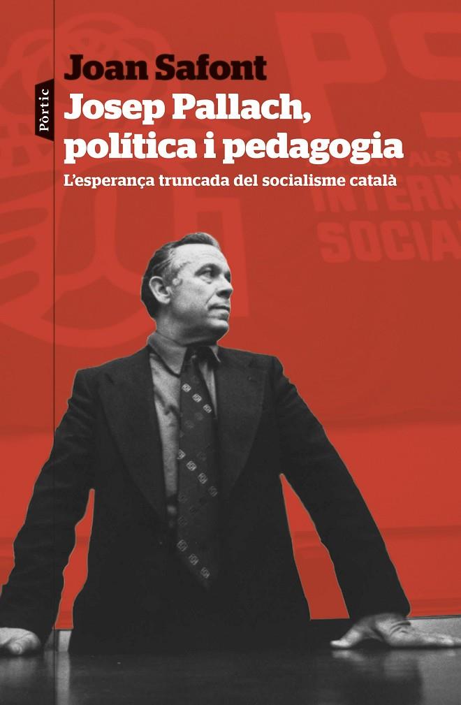 JOSEP PALLACH, POLÍTICA I PEDAGOGIA | 9788498095937 | SAFONT PLUMED, JOAN | Galatea Llibres | Llibreria online de Reus, Tarragona | Comprar llibres en català i castellà online