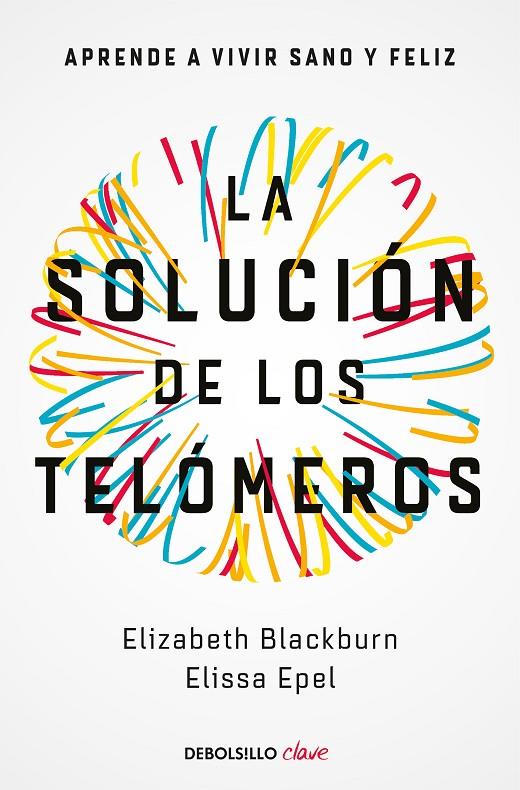 LA SOLUCIÓN DE LOS TELÓMEROS | 9788466344685 | BLACKBURN, ELIZABETH/EPEL, ELISSA | Galatea Llibres | Llibreria online de Reus, Tarragona | Comprar llibres en català i castellà online