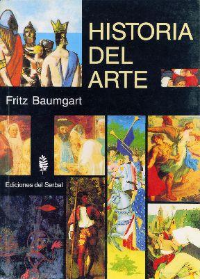 HISTORIA DEL ARTE | 9788476280751 | BAUMGART, FRITZ | Galatea Llibres | Llibreria online de Reus, Tarragona | Comprar llibres en català i castellà online