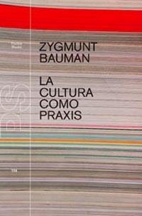 CULTURA COMO PRAXIS, LA | 9788449311840 | BAUMAN, ZYGMUNT | Galatea Llibres | Llibreria online de Reus, Tarragona | Comprar llibres en català i castellà online