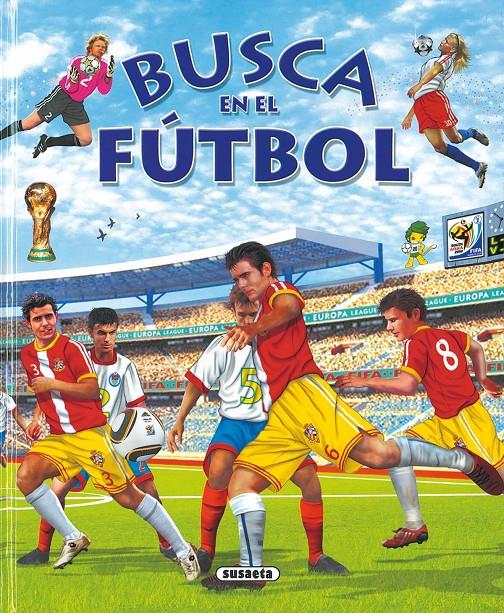 BUSCA EN EL FUTBOL | 9788467702040 | SUSAETA, EQUIPO | Galatea Llibres | Llibreria online de Reus, Tarragona | Comprar llibres en català i castellà online