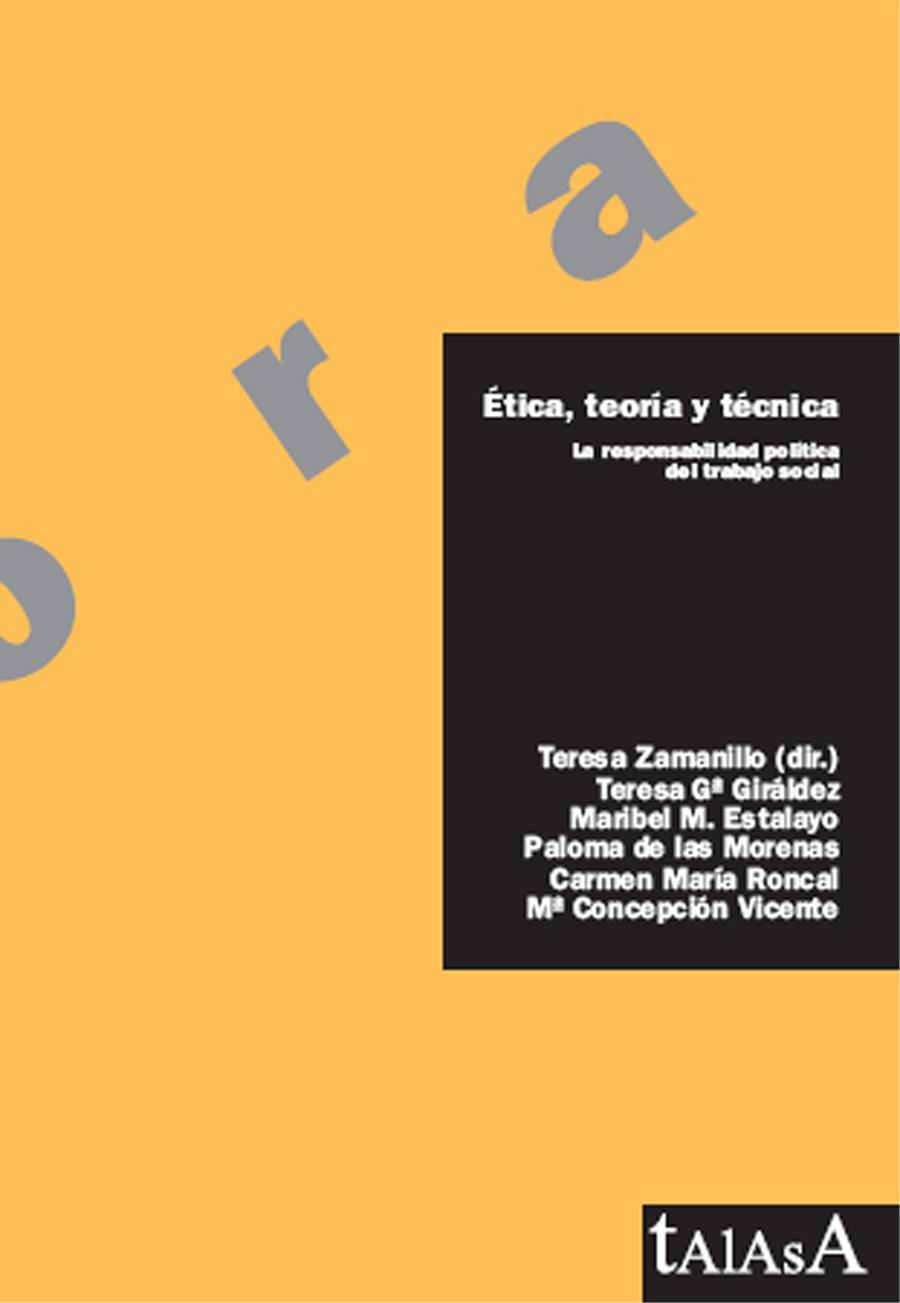 ETICA, TEORIA Y TECNICA:LA RESPONSABILIDAD POLITICA DEL TRABAJO SOCIAL | 9788496266377 | ZAMANILLO, TERESA | Galatea Llibres | Librería online de Reus, Tarragona | Comprar libros en catalán y castellano online