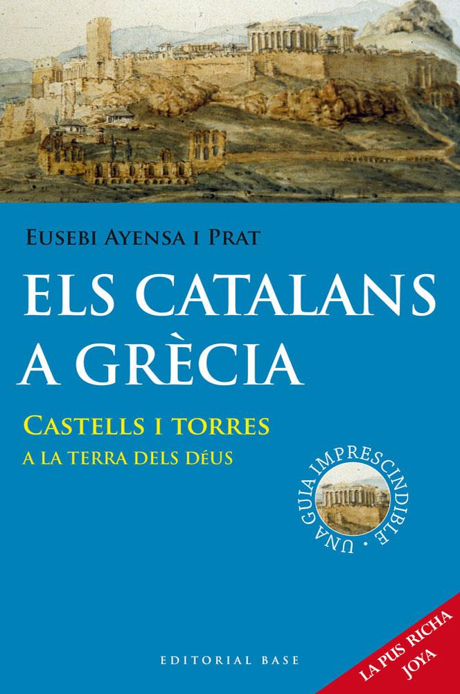 ELS CATALANS A GRECIA | 9788415711636 | AYENSA I PRAT, EUSEBI | Galatea Llibres | Llibreria online de Reus, Tarragona | Comprar llibres en català i castellà online