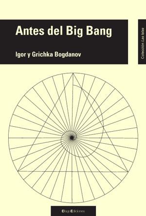 ANTES DEL BIG BANG | 9788496720435 | BOGDANOV, IGOR | Galatea Llibres | Librería online de Reus, Tarragona | Comprar libros en catalán y castellano online