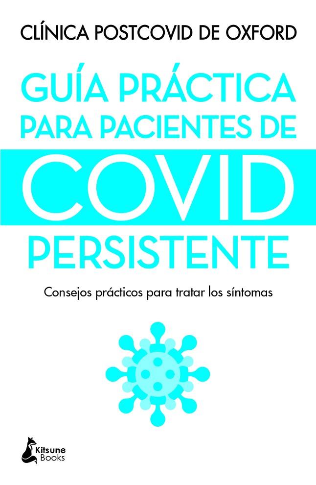 GUÍA PRÁCTICA PARA PACIENTES DE COVID PERSISTENTE | 9788416788736 | ESPECIALISTAS DE LA CLÍNICA POSTCOVID DE OXFORD | Galatea Llibres | Librería online de Reus, Tarragona | Comprar libros en catalán y castellano online