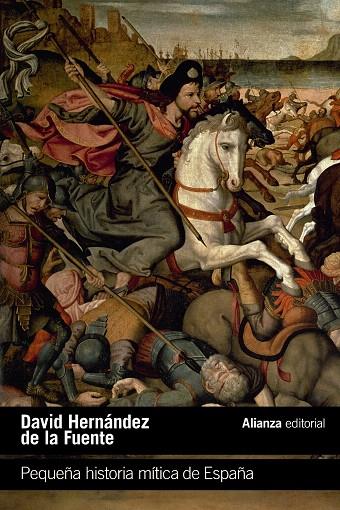 PEQUEÑA HISTORIA MÍTICA DE ESPAÑA | 9788411486408 | HERNÁNDEZ DE LA FUENTE, DAVID | Galatea Llibres | Librería online de Reus, Tarragona | Comprar libros en catalán y castellano online