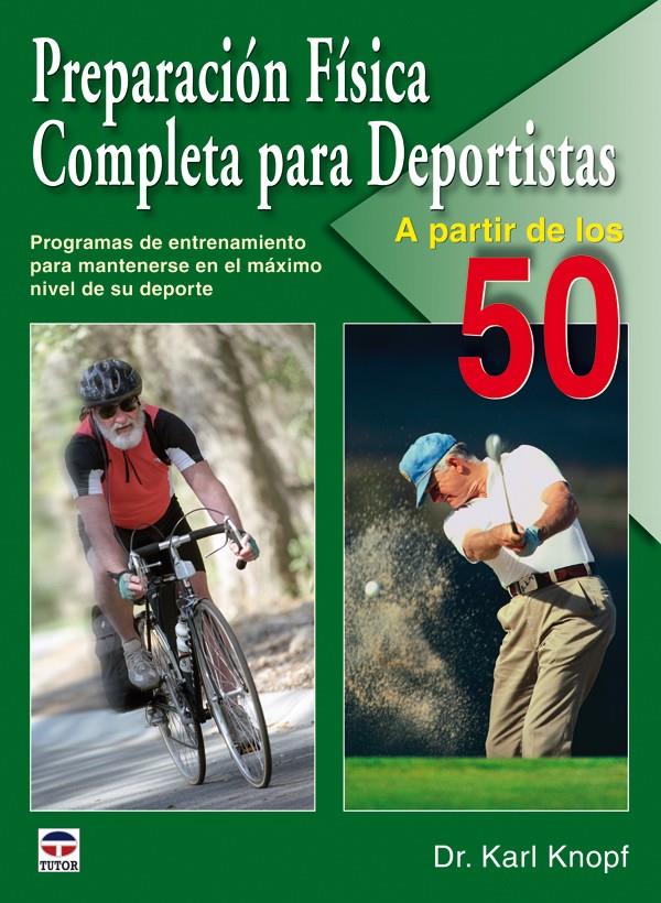 PREPARACION FISICA PARA DEPORTISTAS A PARTIR DE LOS 50 | 9788479028015 | KNOPF,KARL | Galatea Llibres | Llibreria online de Reus, Tarragona | Comprar llibres en català i castellà online