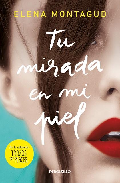 TU MIRADA EN MI PIEL | 9788466351812 | MONTAGUD, ELENA | Galatea Llibres | Llibreria online de Reus, Tarragona | Comprar llibres en català i castellà online