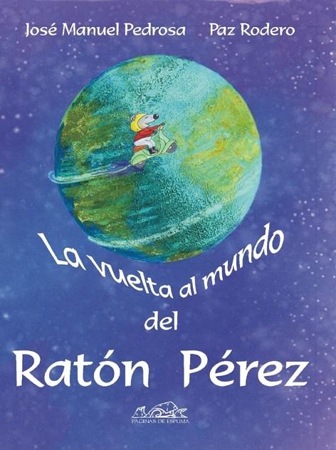 VUELTA AL MUNDO DE RATONCITO PEREZ, LA | 9788495642899 | PEDROSA, JOSE MANUEL | Galatea Llibres | Llibreria online de Reus, Tarragona | Comprar llibres en català i castellà online